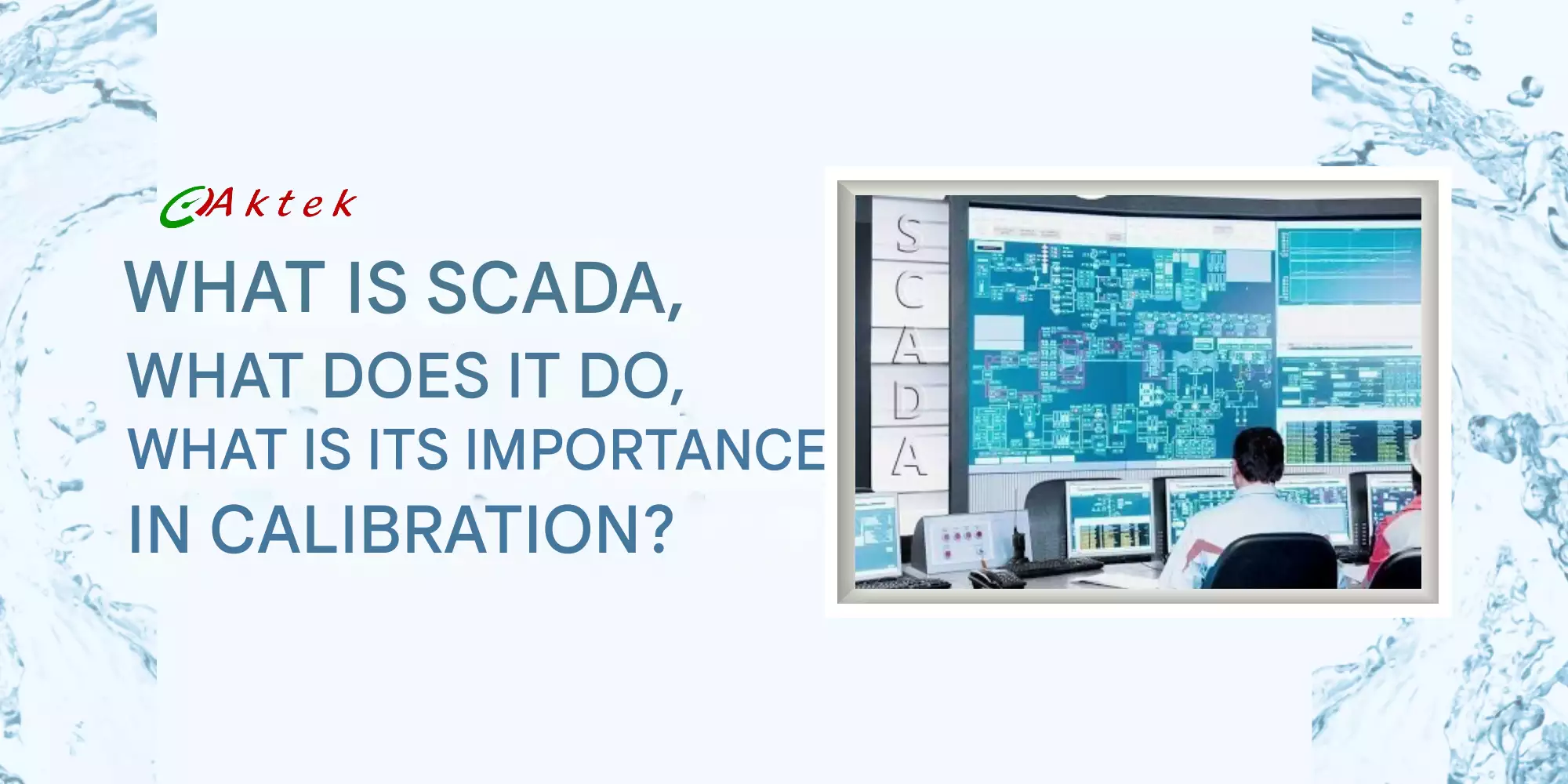 What is Scada, What Does It Do, What Is Its Importance in Calibration?
